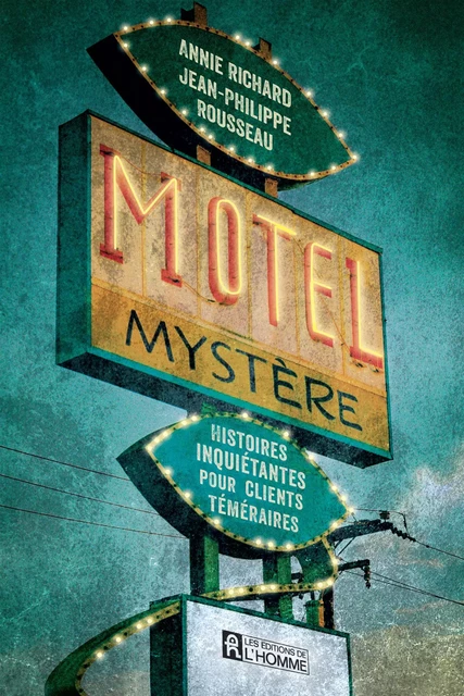 Motel Mystère - Annie M. Richard, Jean-Philippe Rousseau - Les Éditions de l'Homme