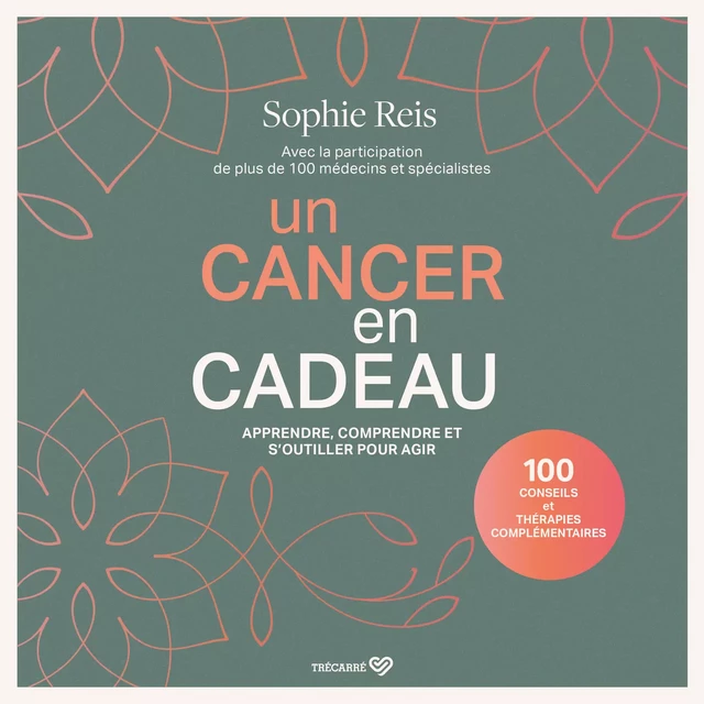 Un cancer en cadeau - Sophie Reis - Trécarré