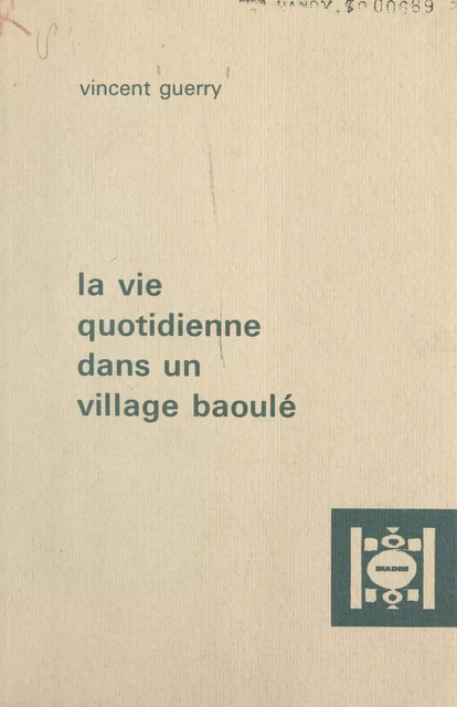 La vie quotidienne dans un village baoulé - J.-P. Chauveau, Vincent Guerry - FeniXX réédition numérique