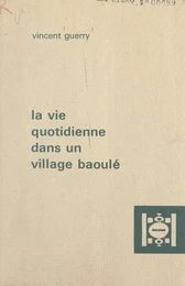 La vie quotidienne dans un village baoulé