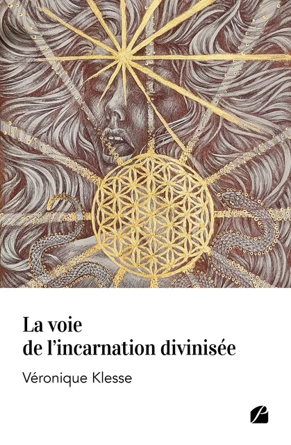 La voie de l'incarnation divinisée - Véronique Klesse - Editions du Panthéon