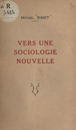 Vers une sociologie nouvelle