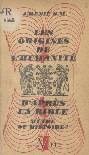 Les origines de l'humanité d'après la Bible - J. Renié - FeniXX réédition numérique