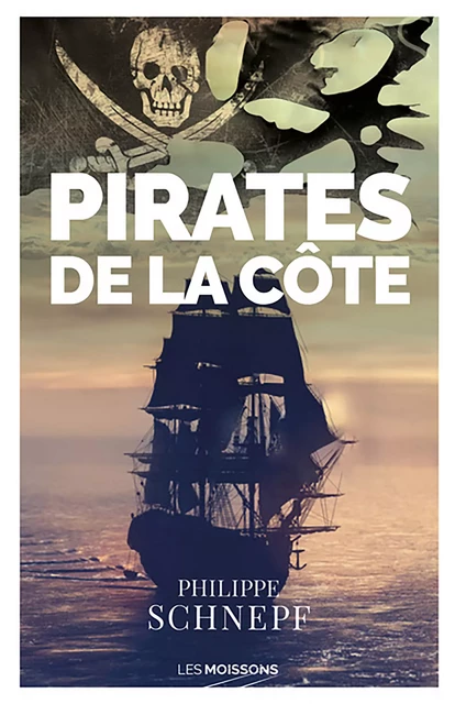 Pirates de la côte - Philippe Schnepf - Les Moissons