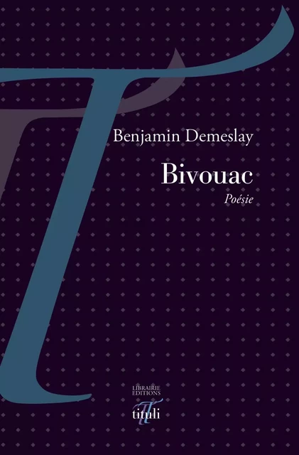 Bivouac - Benjamin Demeslay - Librairie éditions tituli