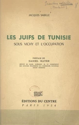 Les Juifs de Tunisie sous Vichy et l'Occupation