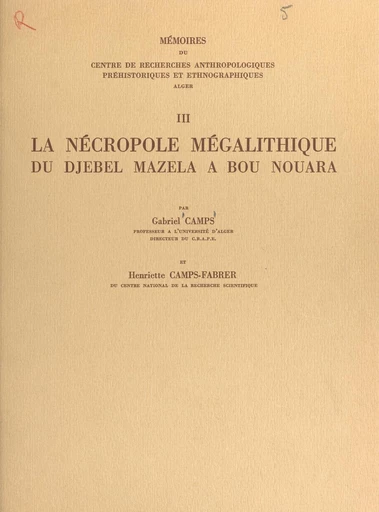 La nécropole mégalithique du Djebel Mazela à Bou Nouara - Gabriel Camps, Henriette Camps-Fabrer - FeniXX réédition numérique