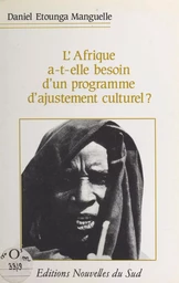 L'Afrique a-t-elle besoin d'un programme d'ajustement culturel ?