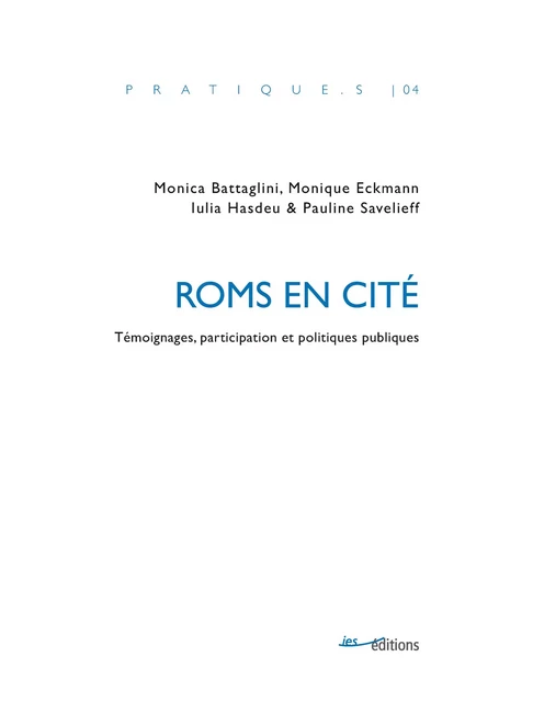 Roms en cité - Monica Battaglini, Monique Eckmann, Iulia Hasdeu, Pauline Savelieff - Éditions ies