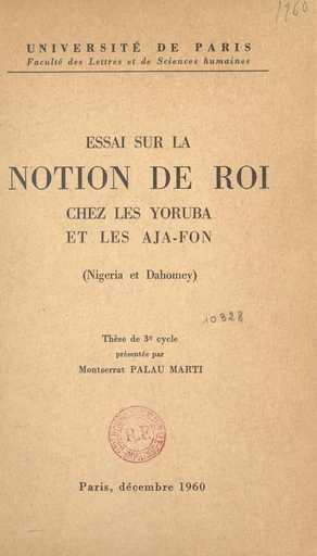 Essai sur la notion de roi chez les Yoruba et les Aja-Fon, (Nigéria et Dahomey) - Montserrat Palau Marti - FeniXX réédition numérique