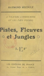 Pistes, fleuves et jungles