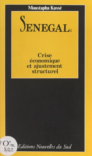 Sénégal, crise économique et ajustement structurel - Moustapha Kassé - FeniXX réédition numérique