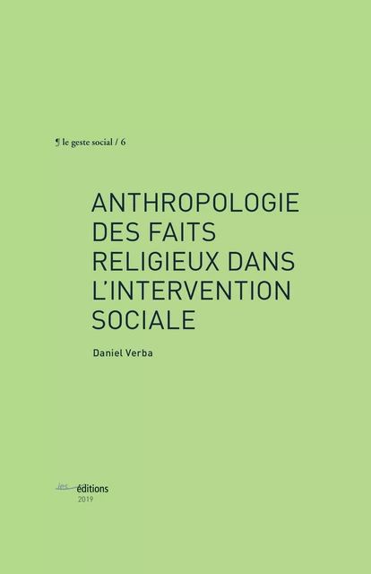 Anthropologie des faits religieux dans l’intervention sociale - Daniel Verba - Éditions ies