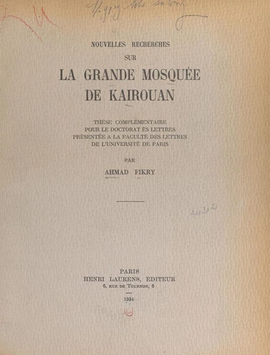 Nouvelles recherches sur la grande mosquée de Kairouan - Ahmad Fikry - FeniXX réédition numérique