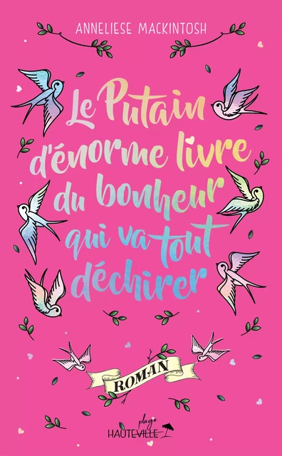 Le Putain d'énorme livre du bonheur qui va tout déchirer - Anneliese Mackintosh - Hauteville