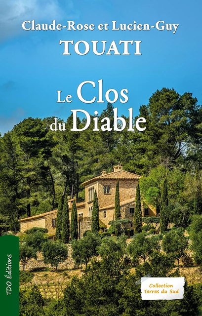 Le Clos du Diable - Claude-Rose Et Lucien- Guy Touati - TDO Editions