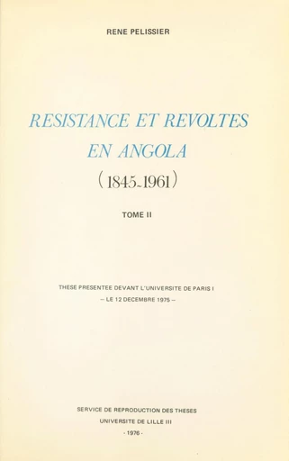 Résistances et révoltes en Angola, 1845-1961 (2) - René Pélissier - FeniXX réédition numérique