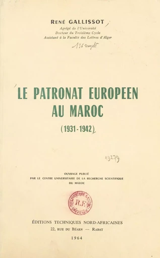 Le patronat européen au Maroc (1931-1942) - René Gallissot - FeniXX réédition numérique