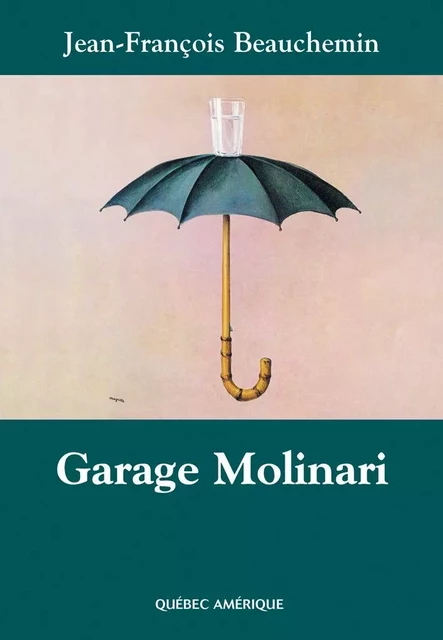 Garage Molinari - Jean-François Beauchemin - Québec Amérique