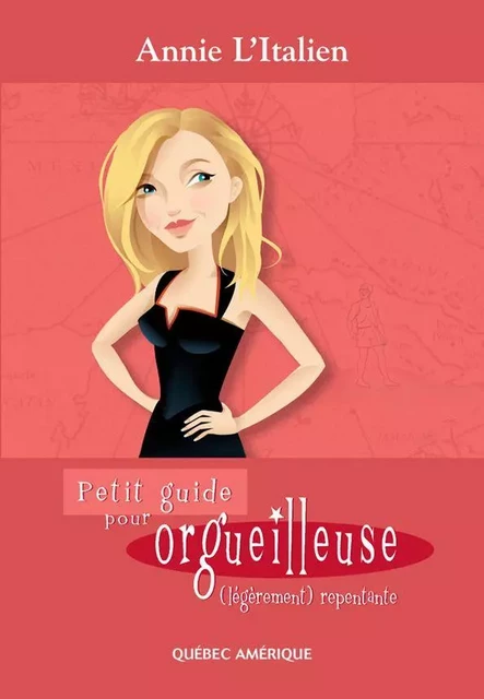 Petit guide pour orgueilleuse (légèrement) repentante - Annie L’Italien - Québec Amérique