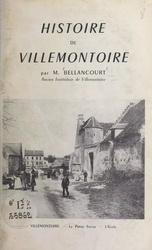 Histoire de Villemontoire - Diogène Bellancourt - FeniXX réédition numérique