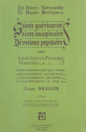 Saints guérisseurs, saints imaginaires, dévotions populaires - Jean Seguin - FeniXX réédition numérique