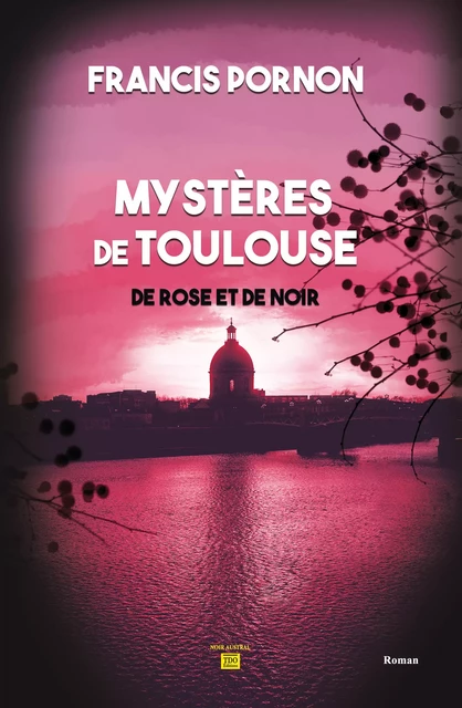 Les mystères de Toulouse - Francis Pornon - TDO Editions