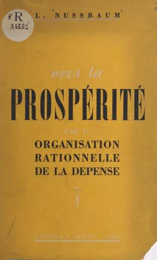 Vers la prospérité par l'organisation rationnelle de la dépense - L. Nussbaum - FeniXX réédition numérique