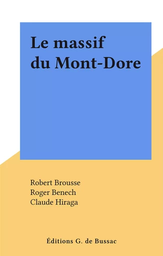 Le massif du Mont-Dore - Robert Brousse - FeniXX réédition numérique