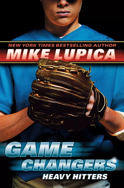 Heavy Hitters (Game Changers, Book 3) - Mike Lupica - Scholastic Inc.