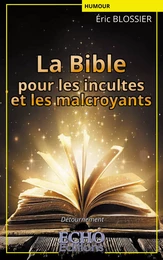 La Bible pour les incultes et les malcroyants