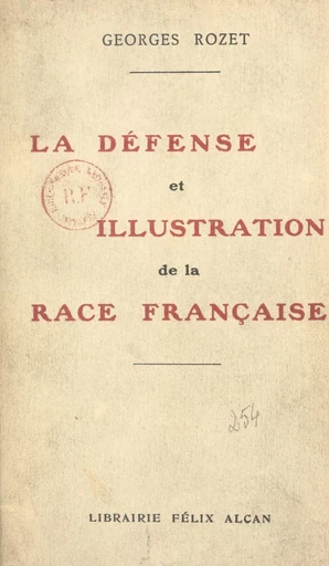 La défense et illustration de la race française - Georges Rozet - FeniXX réédition numérique