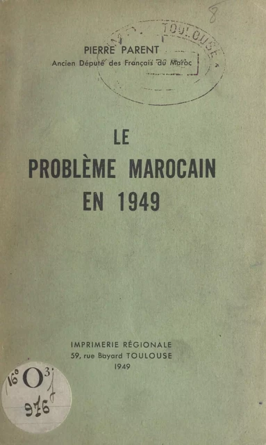 Le problème marocain en 1949 - Pierre Parent - FeniXX réédition numérique