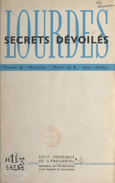 Lourdes, secrets dévoilés - Germaine Bourdiol - FeniXX réédition numérique