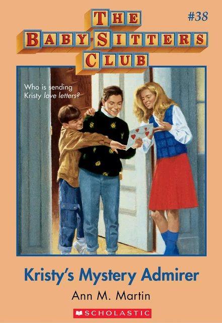 Kristy's Mystery Admirer (The Baby-Sitters Club #38) - Ann M. Martin - Scholastic Inc.