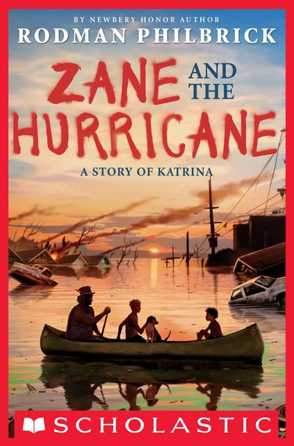 Zane and the Hurricane: A Story of Katrina - Rodman Philbrick - Scholastic Inc.