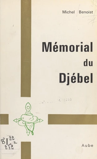 Mémorial du Djébel, Aube - Michel Benoist - FeniXX réédition numérique