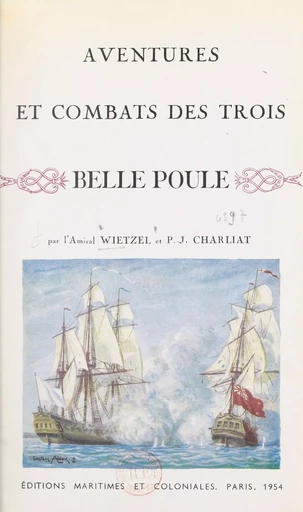 Aventures et combats des trois Belle Poule - P.-J. Charliat,  Wietzel - FeniXX réédition numérique