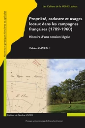 Propriété, cadastre et usages locaux dans les campagnes françaises (1789-1960)