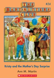 Kristy and the Mother's Day Surprise (The Baby-Sitters Club #24)