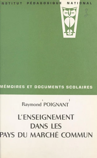 L'enseignement dans les pays du Marché commun - Raymond Poignant - FeniXX réédition numérique