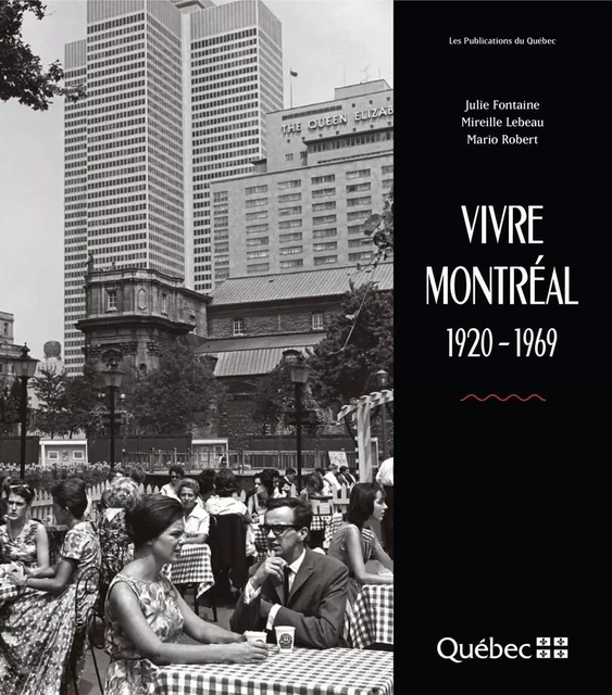 Vivre Montréal - Julie Fontaine, Mireille Lebeau, Mario Robert - Publications du Québec