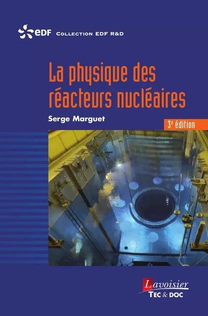 La physique des réacteurs nucléaires - Serge Marguet - Tec & Doc