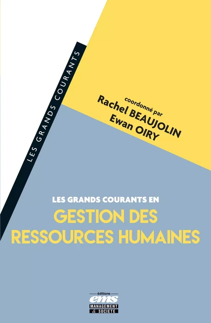 Les grands courants en Gestion des Ressources Humaines - Rachel Beaujolin, Ewan Oiry - Éditions EMS