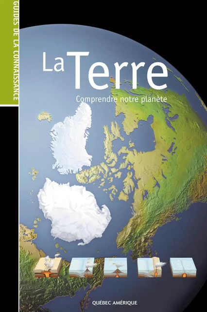 Les Guides de la connaissance - La Terre -  QA international Collectif - Québec Amérique