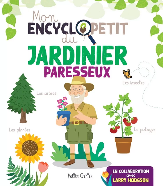 Mon encyclopetit du jardinier paresseux - Julie Boudreau - Petits Génies