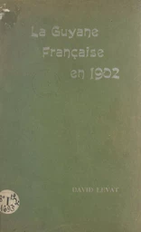 La Guyane française en 1902