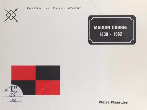 Maison carrée 1830-1962 - Pierre Plasaules - FeniXX réédition numérique