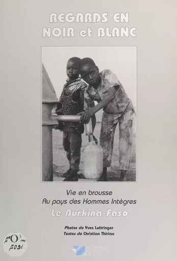 Regards en noir et blanc : le Burkina-Faso - Christian Thiriou - FeniXX réédition numérique