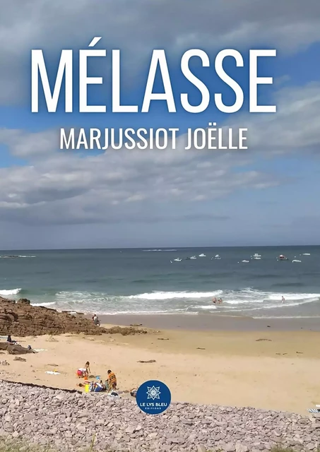 Mélasse - Marjussiot Joëlle - Le Lys Bleu Éditions